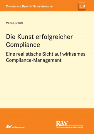 Markus Jüttner: Die Kunst erfolgreicher Compliance