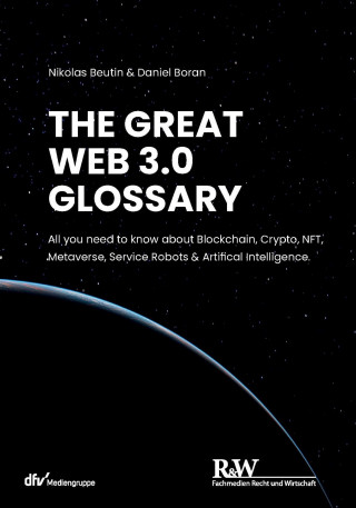 Nikolas Beutin, Daniel Boran: The Great Web 3.0 Glossary