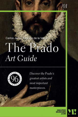 Carlos Javier Taranilla de la Varga: The Prado. Art Guide