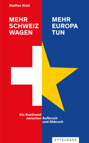 Steffen Klatt: Mehr Schweiz wagen - mehr Europa tun