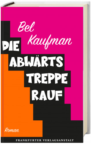 Bel Kaufman: Die Abwärtstreppe rauf