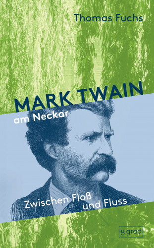Thomas Fuchs: Mark Twain am Neckar