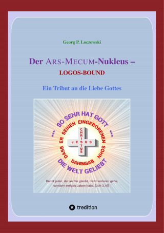 Georg P. Loczewski: Der ARS-MECUM-Nukleus -- LOGOS-BOUND