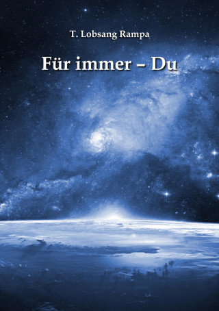 T. Lobsang Rampa: Für immer - Du