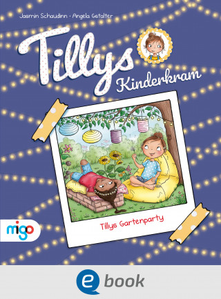 Jasmin Schaudinn: Tillys Kinderkram. Tillys Gartenparty