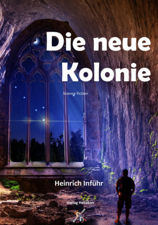 Heinrich Inführ: Die neue Kolonie