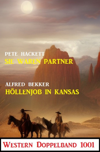 Alfred Bekker, Pete Hackett: Western Doppelband 1001