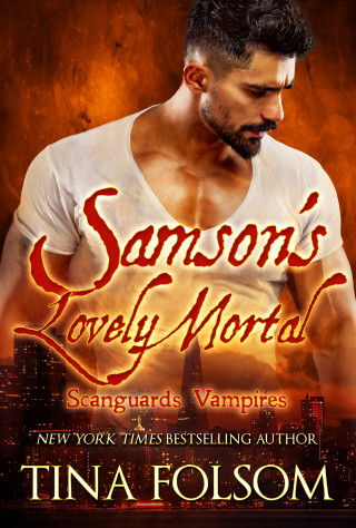 Tina Folsom: Samson's Lovely Mortal (Scanguards Vampires #1)