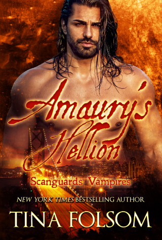 Tina Folsom: Amaury's Hellion (Scanguards Vampires #2)
