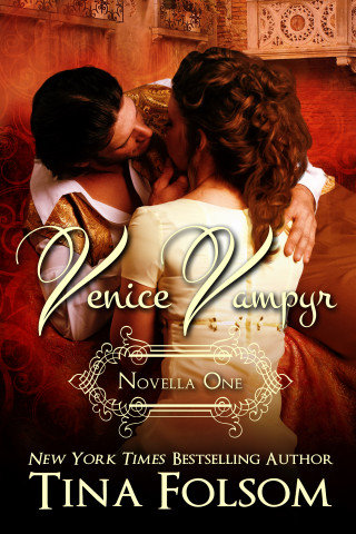 Tina Folsom: Venice Vampyr - Novella 1