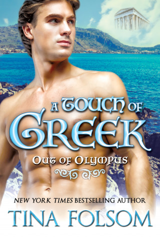 Tina Folsom: A Touch of Greek (Out of Olympus #1)