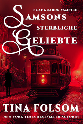Tina Folsom: Samsons Sterbliche Geliebte (Scanguards Vampire - Buch 1)