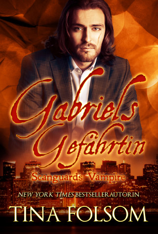 Tina Folsom: Gabriels Gefährtin (Scanguards Vampire - Buch 3)