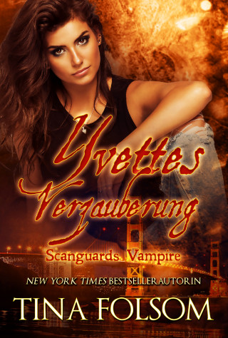 Tina Folsom: Yvettes Verzauberung (Scanguards Vampire - Buch 4)