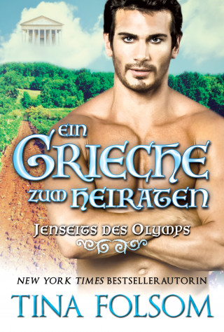 Tina Folsom: Ein Grieche zum Heiraten (Jenseits des Olymps - Buch 2)