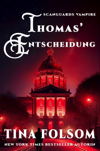Tina Folsom: Thomas' Entscheidung (Scanguards Vampire - Buch 8)