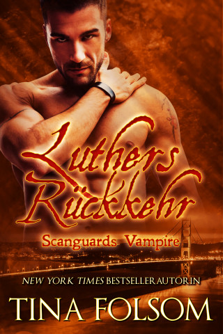 Tina Folsom: Luthers Rückkehr (Scanguards Vampire - Buch 10)