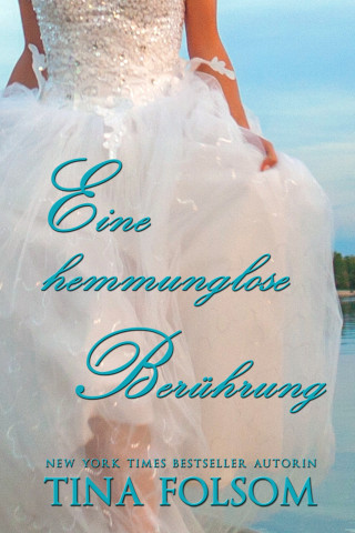 Tina Folsom: Eine hemmungslose Berührung