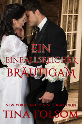 Tina Folsom: Ein einfallsreicher Bräutigam