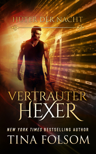 Tina Folsom: Vertrauter Hexer (Hüter der Nacht - Buch 3)