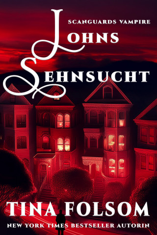 Tina Folsom: Johns Sehnsucht