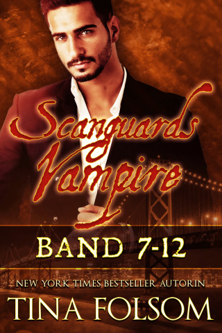 Tina Folsom: Scanguards Vampire (Band 7 - 12)