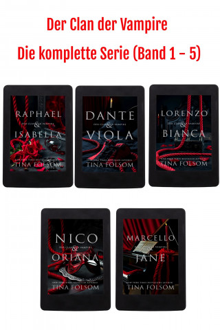 Tina Folsom: Der Clan der Vampire (Die komplette Serie - Band 1 - 5)