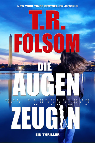 T.R. Folsom, Tina Folsom: Die Augenzeugin