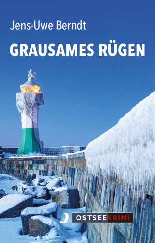 Jens-Uwe Berndt: Grausames Rügen