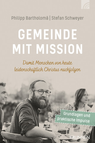 Philipp F. Bartholomä, Stefan Schweyer: Gemeinde mit Mission