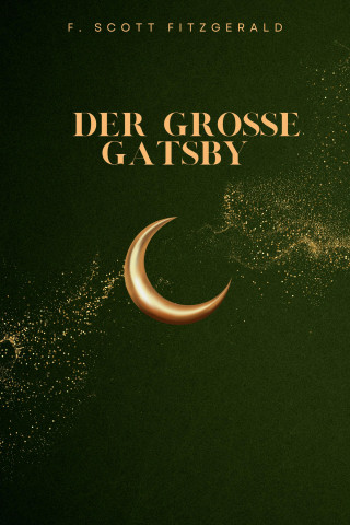 F. Scott Fitzgerald: Der große Gatsby