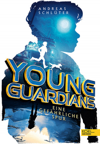 Andreas Schlüter: Young Guardians (Band 1) – Eine gefährliche Spur