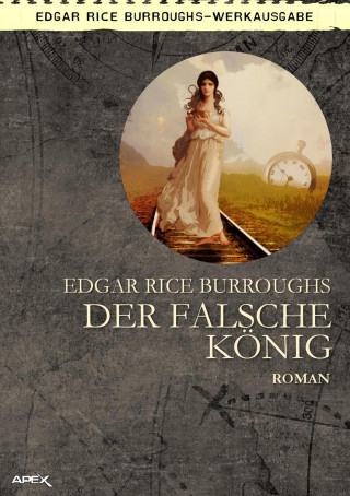 Edar Rice Burroughs: DER FALSCHE KÖNIG