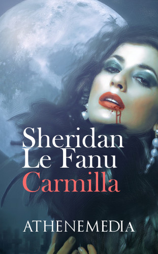 Joseph Sheridan Le Fanu: Carmilla