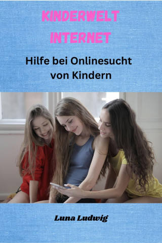 Luna Ludwig: Kinderwelt Internet