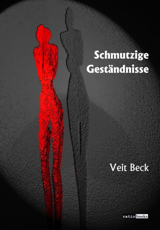Veit Beck: Schmutzige Geständnisse