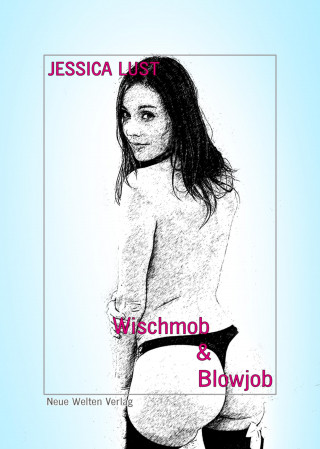 Jessica Lust: Wischmop & Blowjob