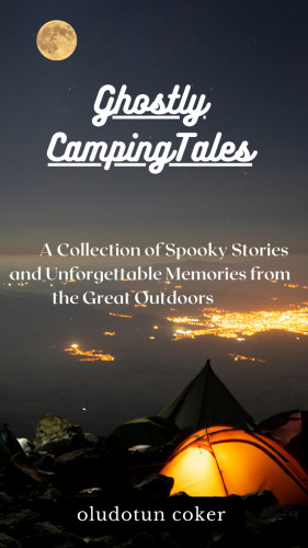 Oludotun Coker: Ghostly Camping Tales