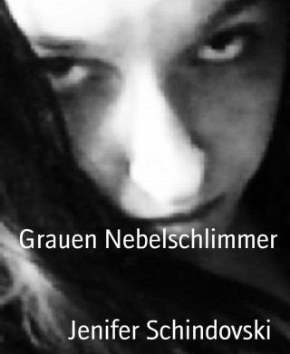 Jenifer Schindovski: Grauen Nebelschlimmer