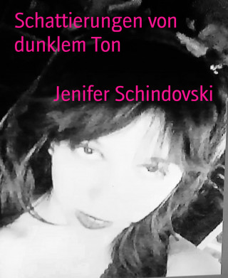 Jenifer Schindovski: Schattierungen von dunklem Ton