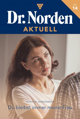 Patricia Vandenberg: Du bleibst immer meine Frau