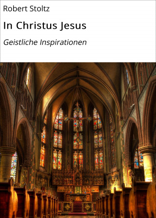 Robert Stoltz: In Christus Jesus