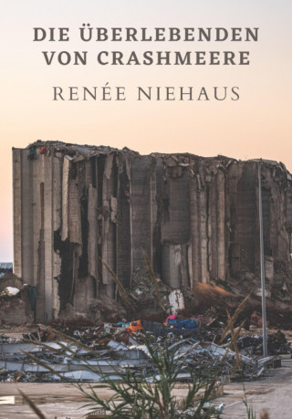 Renée Niehaus: Die Überlebenden von Crashmere