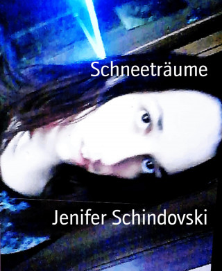 Jenifer Schindovski: Schneeträume