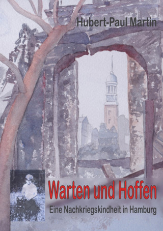 Hubert-Paul Martin: Warten und Hoffen