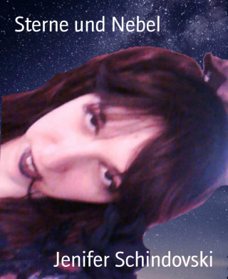 Jenifer Schindovski: Sterne und Nebel