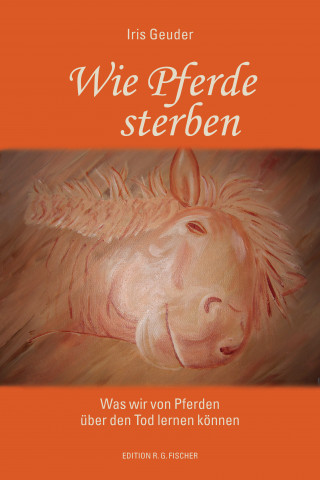 Iris Geuder: Wie Pferde sterben