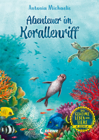 Antonia Michaelis: Das geheime Leben der Tiere (Ozean) - Abenteuer im Korallenriff