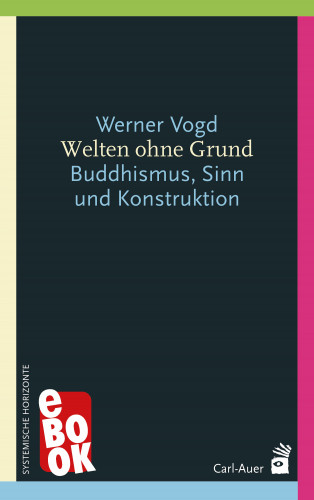 Werner Vogd: Welten ohne Grund
