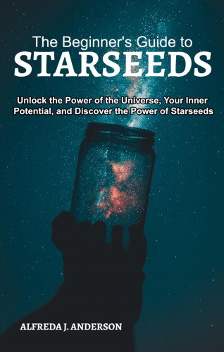 Alfreda J. Anderson: The Beginner's Guide to Starseeds